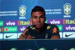卡塞米罗：我有点反感外国教练执教巴西队 为世界杯必须时刻做好准备