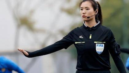 官方：中国美女裁判谢丽君将执法2023女足世界杯