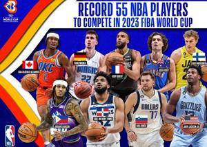 🔥本届男篮世界杯有55名NBA现役球员参赛 创FIBA历史纪录